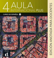 Aula internacional Plus 4 B2.1– Edición anotada para docentes + MP3 descargable